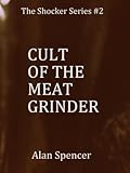 Cult of the Meat Grinder