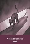 A Filha das Sombras by Caio Riter