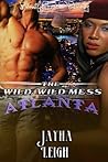 The Wild, Wild Mess by Jayha Leigh