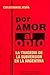 Por Amor Al Odio: La Tragedia De La Subversion