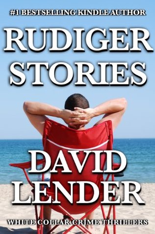 Rudiger Stories (White Collar Crime Thriller #2)