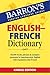 Barron's English French Dictionary by Barron