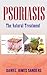 Psoriasis: The Natural Treatment (Psoriasis Cure, Psoriasis Diet, Psoriasis Diet, Psoriasis Free For Life, Healthy)