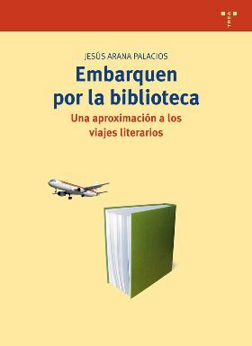 Embarquen por la biblioteca. Una aproximación a los viajes literarios