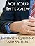 Ace your Job Interview: 101 Interview Questions and Answers. (Includes: Job Search, Interview and Resume, Cover Letter Guide)
