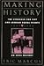 Making History by Eric Marcus Making History by Eric Marcus