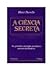La Ciencia Secreta I