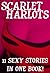 Scarlet Harlots - 11 erotic books in one!