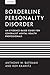 BORDERLINE PERSONALITY DISORDER:EVIDENCE-BASED GUIDE FOR GEN MENTAL HEALTH PAPER: An Evidence-Based Guide For Generalist Mental Health Professionals