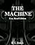 THE MACHINE. (The Machine Trilogy Easy Read Edition Book 1)