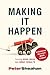 Making It Happen: Turning Good Ideas Into Great Results
