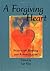A Forgiving Heart: Prayers for Blessing and Reconciliation
