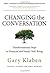 Changing the Conversation by Gary Klaben