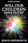 Will Our Children Have Faith?: Third Revised Edition Book cover for Will Our Children Have Faith?: Third Revised Edition