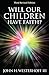 Will Our Children Have Faith? by John H. Westerhoff III