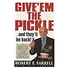 Give 'em the Pickle by Robert E. Farrell