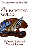 The Oil Painting Guide (The Authorities on Fine Art) The Oil Painting Guide (The Authorities on Fine Art)
