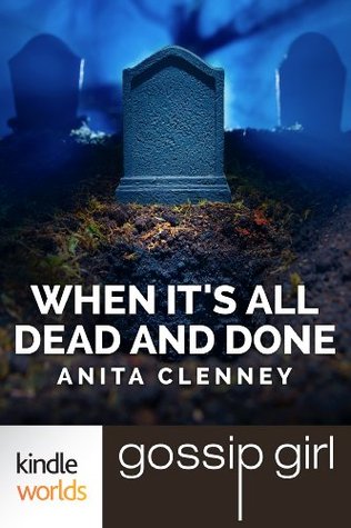 When It's All Dead and Done (Gossip Girl)