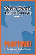 Uncle John's Facts to Go Playtime!
