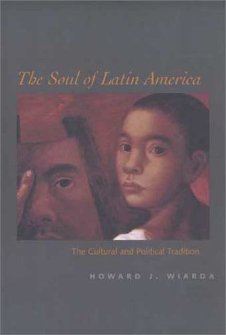 The Soul of Latin America: The Cultural and Political Tradition (Paperback)