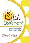 Out of the Basement: A Holistic Approach to Children's Ministry