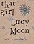 That Girl Lucy Moon by Amy Timberlake
