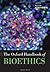The Oxford Handbook of Bioethics (Oxford Handbooks)