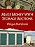 MAKE MONEY WITH STORAGE AUCTIONS (Storage Wars Book 1)