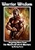 Warrior Wisdom: Inspiring I...