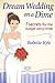 Dream Wedding on a Dime by Bobette Kyle