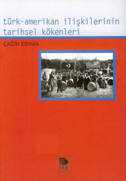 Türk-Amerikan İlişkilerinin Tarihsel Kökenleri (Paperback)