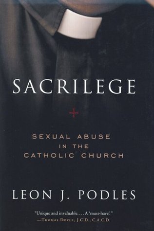 Sacrilege: Sexual Abuse in the Catholic Church (Hardcover)