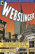 Webslinger: Unauthorized Essays on Your Friendly Neighborhood Spiderman