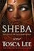 The Legend of Sheba by Tosca Lee