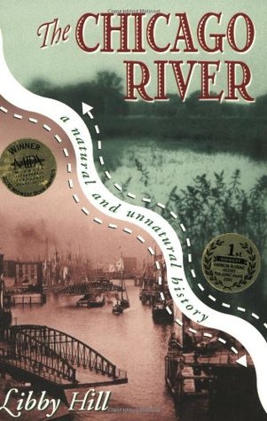 The Chicago River: A Natural and Unnatural History (Paperback)