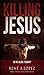 Killing Jesus by Rene Lopez