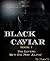 I’m Living But I’m Not Alive: Book One In The Black Caviar Thriller eBook Series