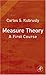Measure Theory: A First Course