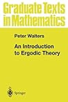 An Introduction to Ergodic Theory (Graduate Texts in Mathematics, 79)