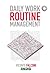 Daily Work Routine Management