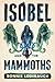 Isobel and the Mammoths (Isobel the Bear-Eater)