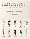 Valley of the Craftsmen: A Pictorial History: Scottish Rite Freemasonry in America's Southern Jurisdiction, 1801-2001