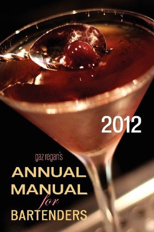 gaz regan's ANNUAL MANUAL for Bartenders, 2012 (Paperback)