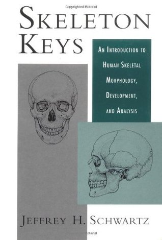 Skeleton Keys: An Introduction to Human Skeletal Morphology, Development, and Analysis (Hardcover)