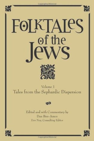Folktales of the Jews, Volume 1: Tales from the Sephardic Dispersion (Hardcover)