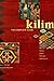 Kilim: The Complete Guide, History, Pattern, Technique, Identification