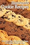 Homemade Cookie Recipes - Chocolate Chip, Peanut Butter, Sugar and Holiday Cookie Recipes