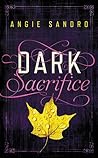 Dark Sacrifice by Angie Sandro