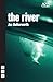 The River (NHB Modern Plays Book 0)