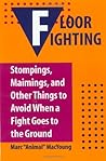 Floor Fighting: Stompings, Maimings, and Other Things to Avoid When a Fight Goes to the Ground